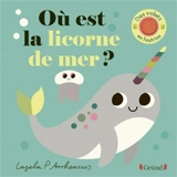 Où est la licorne de mer ? - Ingela Peterson Arrhenius