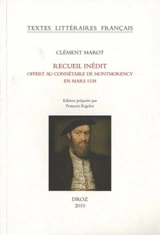 Recueil inédit offert au connétable de Montmorency en mars 1538 (manuscrit de Chantilly) - Clément Marot