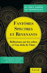 Fantômes, spectres et revenants : réflexions sur les orbes et l'au-delà de l'âme - Paul Sanda