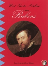 Het grote atelier van Rubens - Catherine De Duve