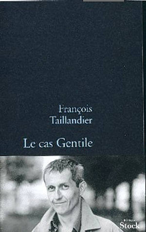 Le cas Gentile - François Taillandier