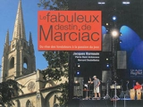 Le fabuleux destin de Marciac : du rêve des fondateurs à la passion du jazz - Jacques Barnouin