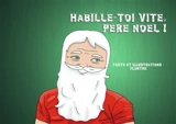 Habille-toi vite, Père Noël ! - Floryne