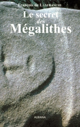 Le secret des mégalithes - François de Lanfranchi