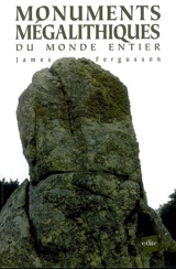 Monuments mégalithiques du monde entier - James Fergusson