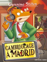 Geronimo Stilton. Vol. 90. Cambriolage à Madrid - Geronimo Stilton