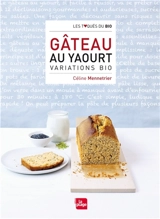 Gâteau au yaourt : variations bio - Céline Mennetrier