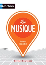 La musique : retenir l'essentiel - Thierry Benardeau