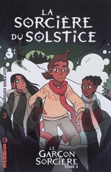 Le garçon sorcière. Vol. 3. La sorcière du solstice - Molly Knox Ostertag