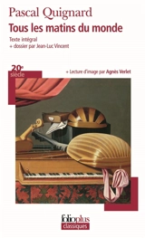 Tous les matins du monde - Pascal Quignard