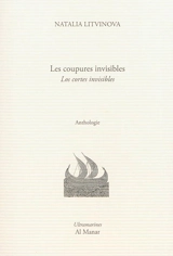 Les coupures invisibles : anthologie. Los cortes invisibles - Natalia Litvinova