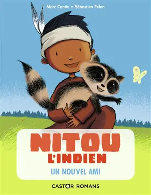 Nitou l'Indien. Un nouvel ami - Marc Cantin