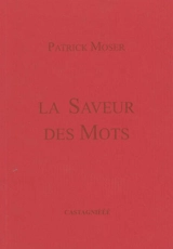 La saveur des mots - Patrick Moser