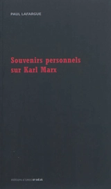 Souvenirs personnels sur Karl Marx - Paul Lafargue