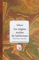 Les origines secrètes du bolchevisme : Henri Heine et Karl Marx - Salluste