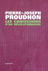 Les confessions d'un révolutionnaire - Pierre-Joseph Proudhon