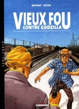 Vieux fou. Vol. 3. Vieux fou contre Godzilla - Dieter