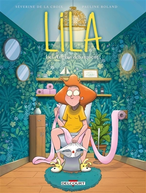 Lila. Vol. 6. Les Anglais débarquent ! - Séverine de La Croix
