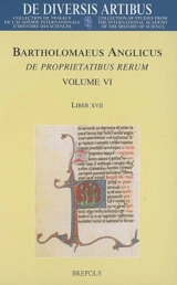 De proprietatibus rerum. Vol. 6. Liber XVII - Barthélemy l'Anglais