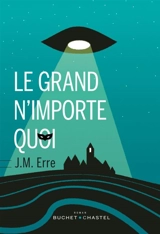 Le grand n'importe quoi - J.M. Erre