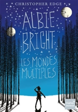 Albie Bright : les mondes multiples - Christopher Edge