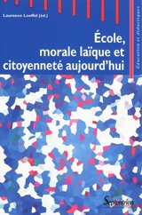 Ecole, morale laïque et citoyenneté aujourd'hui