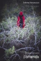 Et maintenant, j'attends - Sabine Venaruzzo