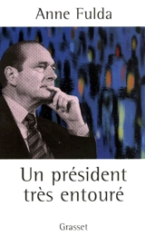 Un président très entouré - Anne Fulda
