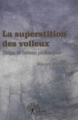 La superstition des voileux : Helga, le bateau philosophique - Maurice Winnykamen