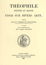 Essai sur divers arts. Diversarum artium schedula - Théophile