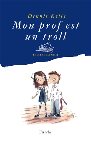 Mon prof est un troll - Dennis Kelly