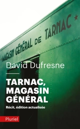 Tarnac, magasin général : récit - David Dufresne