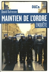 Maintien de l'ordre : enquête - David Dufresne
