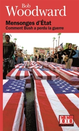 Mensonges d'Etat : comment Bush a perdu la guerre - Bob Woodward