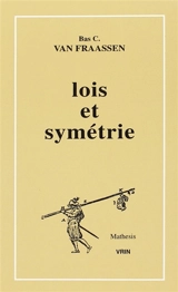 Lois et symétrie - Bastiaan Cornelis Van Fraassen