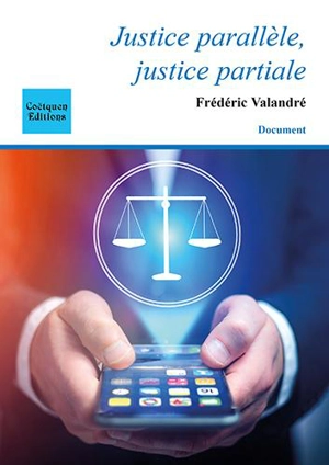 Justice parallèle, justice partiale - Frédéric Valandré
