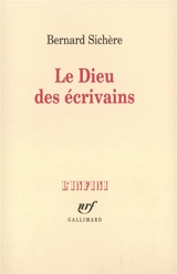 Le dieu des écrivains - Bernard Sichère