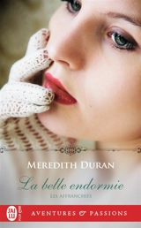 Les affranchies. Vol. 1. La belle endormie - Meredith Duran