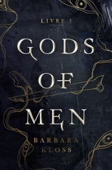 Gods of men. Vol. 1 - Barbara Kloss