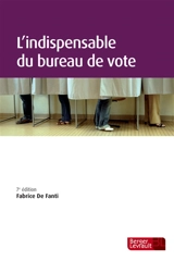 L'indispensable du bureau de vote - Fabrice de Fanti