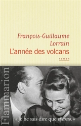 L'année des volcans - François-Guillaume Lorrain