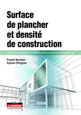 Surface de plancher et densité de construction : calcul de la surface de plancher, détermination et gestion de la densité d'une construction, fiscalité - Franck Bourdon