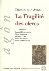 La fragilité des clercs : disputatio - Dominique Avon