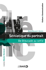Sémiotique du portrait : de Dibutade au selfie - Anne Beyaert-Geslin