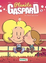 Planète Gaspard. Vol. 2. Un amour de Lilas - Béka