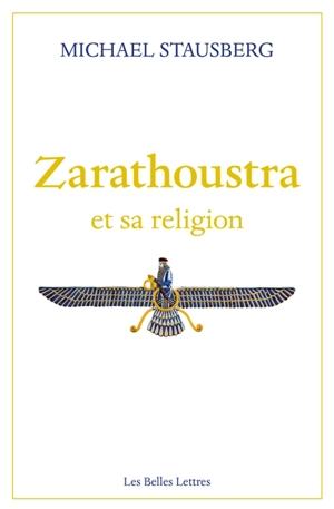Zarathoustra et sa religion - Michael Stausberg