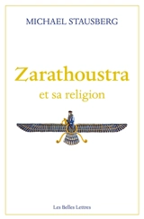 Zarathoustra et sa religion - Michael Stausberg