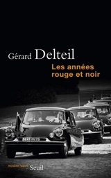 Les années rouge et noir - Gérard Delteil