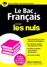 Le bac français pour les nuls : cours + sujets 2010-2016 corrigés - Gilles Guilleron