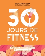 30 jours de fitness : programme d'initiation en 1 mois : 75 exercices essentiels - Giovanni Costa